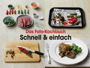 Das Foto-Kochbuch schnell und einfach