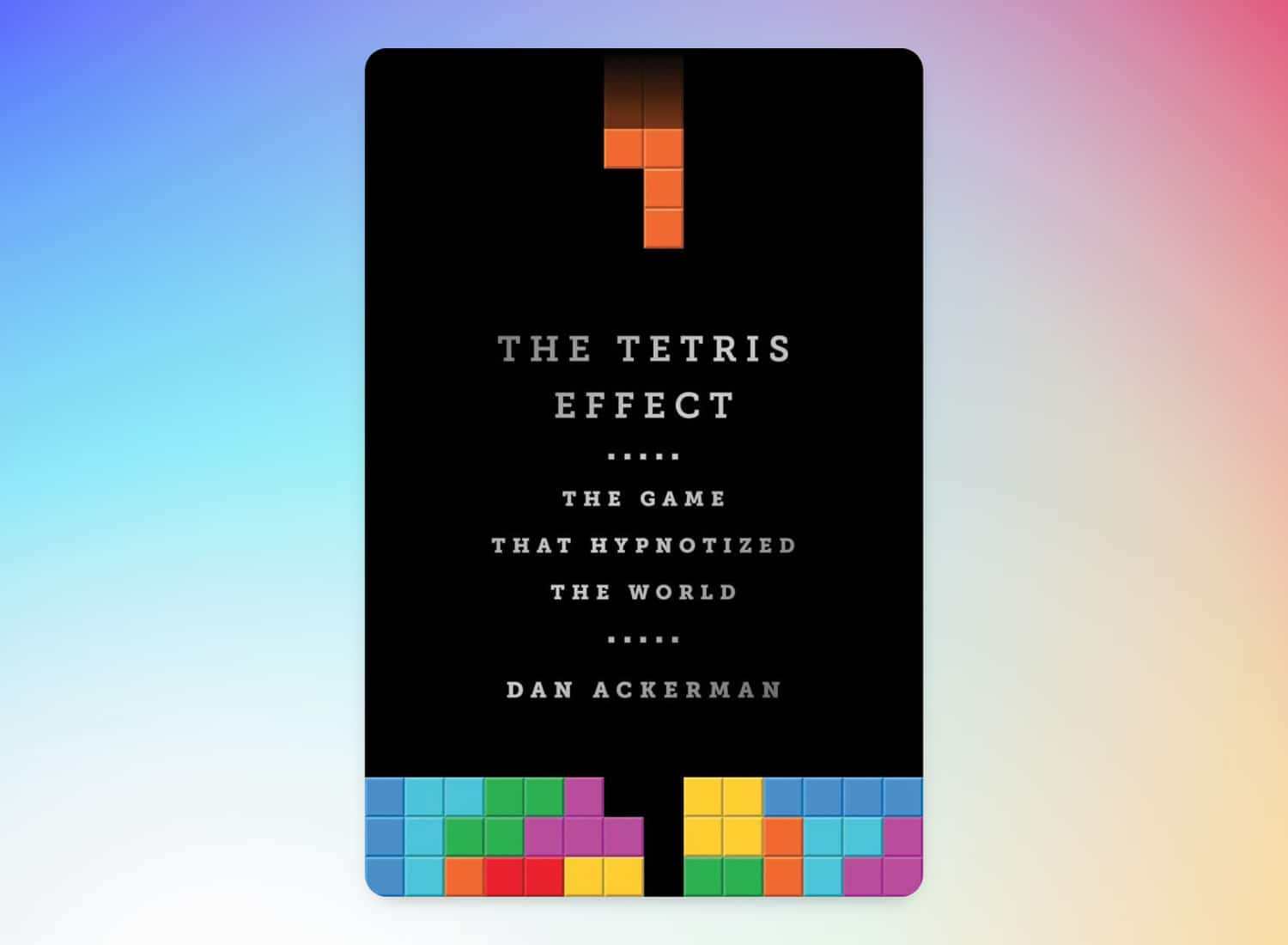 Buchcover von The Tetris Effect vor einem bunten Hintergrund